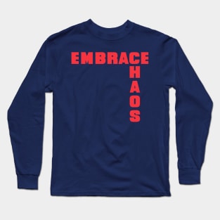 Embrace Chaos Long Sleeve T-Shirt